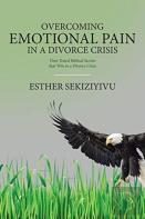 Overcoming Emotional Pain In A Divorce Crisis