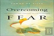 Overcoming Fear Â€“ The Supernatural Strategy To Live In Freedom