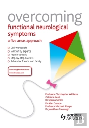 Overcoming Functional Neurological Symptoms: A Five Areas Approach