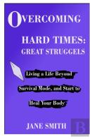 Overcoming Hard Times
