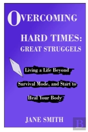 Overcoming Hard Times