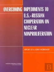 Overcoming Impediments To U.S.-Russian Cooperation On Nuclear Nonproliferation