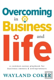 Overcoming In Business And Life