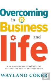 Overcoming In Business And Life