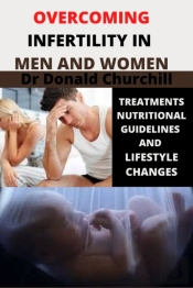 Overcoming Infertility In Men And Women