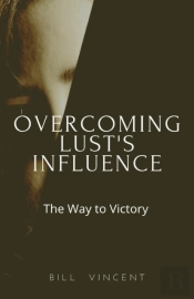 Overcoming Lust'S Influence