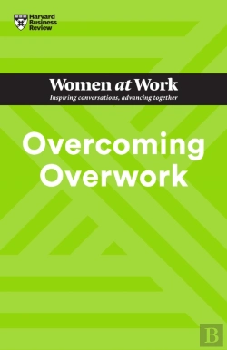 Bertrand.pt - Overcoming Overwork (Hbr Women At Work Series)