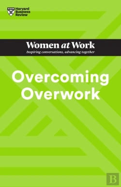Bertrand.pt - Overcoming Overwork (Hbr Women At Work Series)