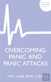 Overcoming Panic And Panic Attacks