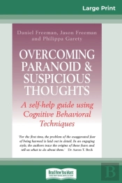 Overcoming Paranoid & Suspicious Thoughts (16pt Large Print Edition)