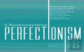 Overcoming Perfectionism