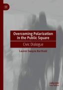Overcoming Polarization In The Public Square