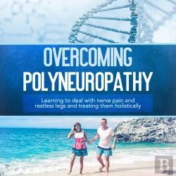 Bertrand.pt - Overcoming Polyneuropathy: Learning To Deal With Nerve Pain And Restless Legs And Treating Them Holistically