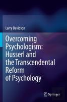 Overcoming Psychologism: Husserl And The Transcendental Reform Of Psychology