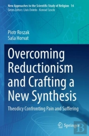 Overcoming Reductionism And Crafting A New Synthesis