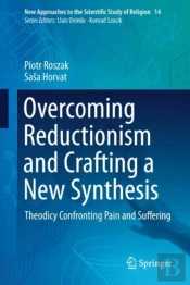 Overcoming Reductionism And Crafting A New Synthesis