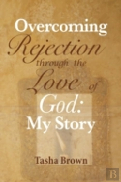 Bertrand.pt - Overcoming Rejection: Through The Love Of God: My Story