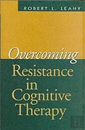 Overcoming Resistance In Cognitive Therapy