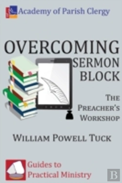 Bertrand.pt - Overcoming Sermon Block: The Preacher'S Workshop