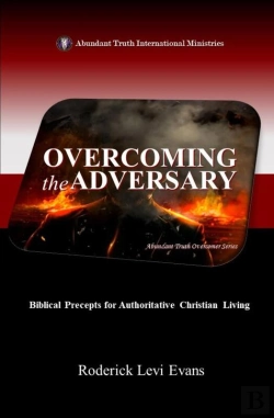 Bertrand.pt - Overcoming The Adversary: Biblical Precepts For Authoritative Christian Living