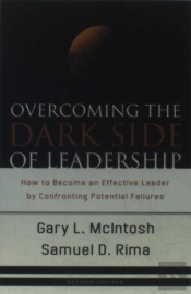 Overcoming The Dark Side Of Leadership Â€“ How To Become An Effective Leader By Confronting Potential Failures