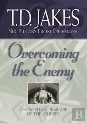 Overcoming The Enemy Â€“ The Spiritual Warfare Of The Believer