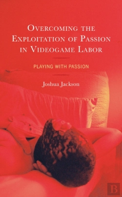 Bertrand.pt - Overcoming The Exploitation Of Passion In Videogame Labor