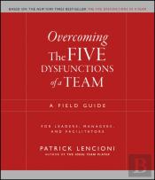 Overcoming The Five Dysfunctions Of A Team