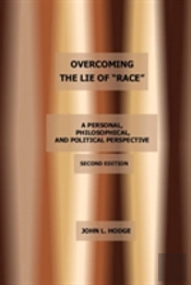 Overcoming The Lie Of 'Race'
