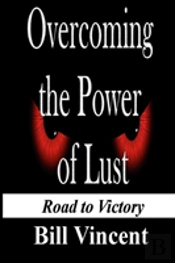Overcoming The Power Of Lust