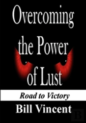 Overcoming The Power Of Lust