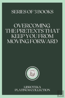 Bertrand.pt - Overcoming The Pretexts That Keep You From Moving Forward