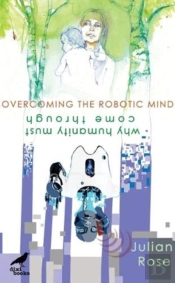 Overcoming The Robotic Mind