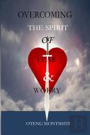 Overcoming The Spirit Of Fear And Worry