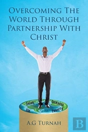 Overcoming The World Through Partnership With Christ