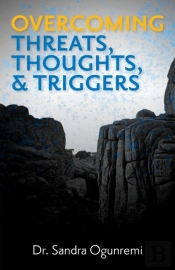 Overcoming Threats, Thoughts, & Triggers