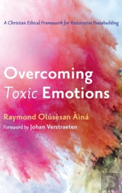 Overcoming Toxic Emotions