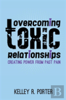 Overcoming Toxic Relationships