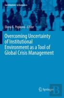 Overcoming Uncertainty Of Institutional Environment As A Tool Of Global Crisis Management