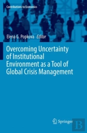 Overcoming Uncertainty Of Institutional Environment As A Tool Of Global Crisis Management