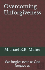 Overcoming Unforgiveness: We Forgive Eve