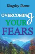 Overcoming Your Fears