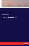 Overheard In Arcady