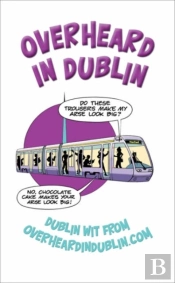 Overheard In Dublin