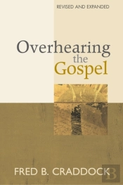 Overhearing The Gospel