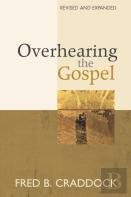 Overhearing The Gospel