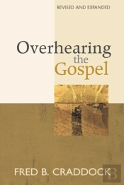 Overhearing The Gospel