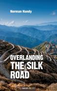 Overlanding The Silk Road