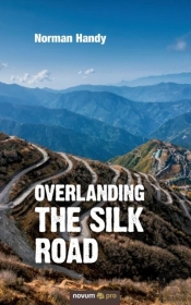 Overlanding The Silk Road