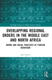 Overlapping Regional Orders In The Middle East And North Africa
